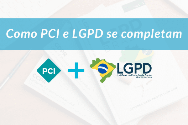 Como PCI e LGPD se Completam