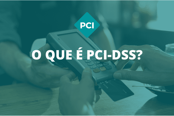 O que é PCI-DSS?