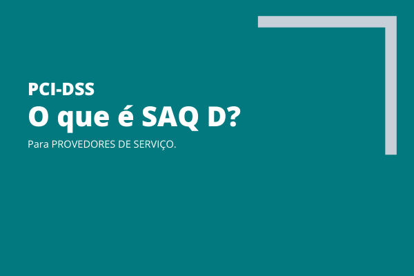 PCI-DSS Modalidade SAQ D Service Provider