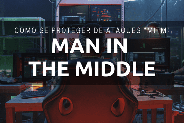 Vulnerabilidade Man-In-The-Middle